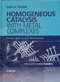 Homogeneous Catalysis With Metal Complexes - Kinetic Aspects And Mechanisms