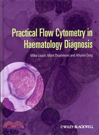 Practical flow cytometry in haematology diagnosis / Mike Leach, Mark Drummond, Allyson Doig.