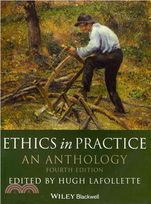 Ethics In Practice: An Anthology, Fourth Edition