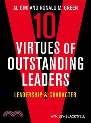 Ten Virtues Of Outstanding Leaders: Leadership And Character