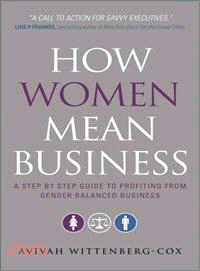 How Women Mean Business - A Step By Step Guide To Profiting From Gender Balanced Business