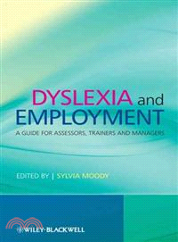 DYSLEXIA AND EMPLOYMENT - A GUIDE FOR ASSESSORS, TRAINERS AND MANAGERS