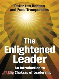 The Enlightened Leader - An Introduction To The Chakras Of Leadership