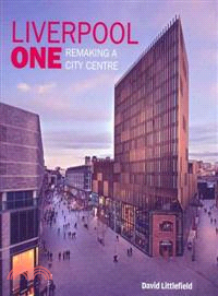 Liverpool One - Remaking A City Centre
