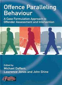 Offence Paralleling Behaviour - A Case Formulation Approach To Offender Assessment And Intervention