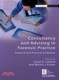 CONSULTANCY AND ADVISING IN FORENSIC PRACTICE - EMPIRICAL AND PRACTICAL GUIDELINES