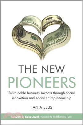 The New Pioneers - Sustainable Business Success Through Social Innovation And Social Entrepreneurship