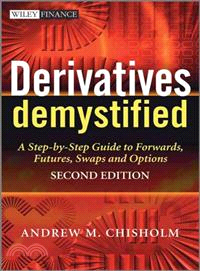 Derivatives Demystified - A Step-By-Step Guide To Forwards, Futures, Swaps And Options 2E