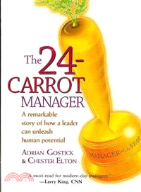 THE 24-CARROT MANAGER: A REMARKABLE STORY OF HOW A L