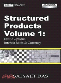 STRUCTURED PRODUCTS V1：EXOTIC OPTIONS; INTEREST RATES & CURRENCY 3E REVISED (THE DAS SWAPS & FINANCIAL DERIVATIVES LIBRARY)