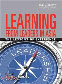 LEARNING FROM LEADERS IN ASIA : THE LESSONS OF EXPERIENCE