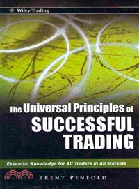 The Universal Principles Of Successful Trading: E Ssential Knowledge For All Traders In All Markets