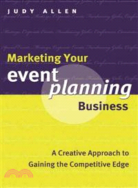 Marketing Your Event Planning Business ─ A Creative Approach to Gaining the Competitive Edge