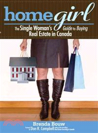 HOME GIRL：THE SINGLE WOMAN'S GUIDE TO BUYING REALESTATE IN CANADA