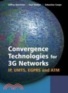 Convergence Technologies For 3G Networks - Ip, Umts, Egprs And Atm
