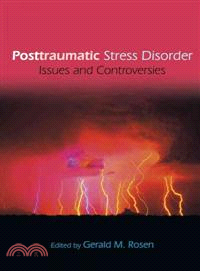 POSTTRAUMATIC STRESS DISORDER - ISSUES AND CONTROVERSIES