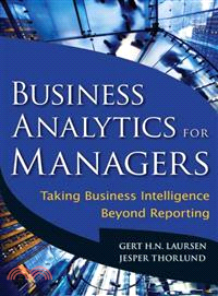 Business Analytics for Managers ─ Taking Business Intelligence Beyond Reporting