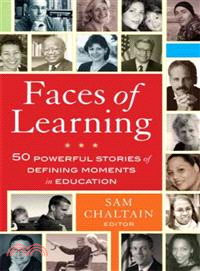 Faces of Learning: 50 Powerful Stories of Defining Moments in Education