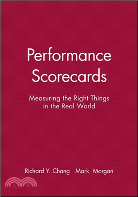 Performance Scorecards: Measuring The Right Things In The Real World Pb