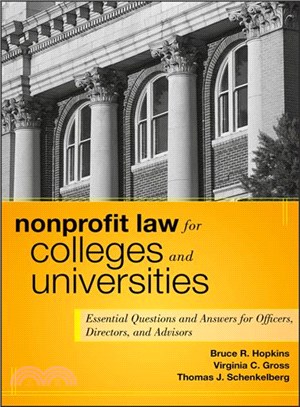 Nonprofit Law For Colleges And Universities: Essential Questions And Answers For Officers, Directors, And Advisors