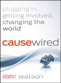 CauseWired: Plugging In, Getting Involved, Changing the World
