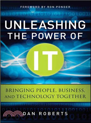 Unleashing the Power of IT: Bringing People, Business, and Technology Together