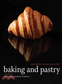 Baking And Pastry: Mastering The Art And Craft, Third Edition