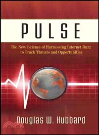 Pulse ─ The New Science of Harnessing Internet Buzz to Track Threats and Opportunities