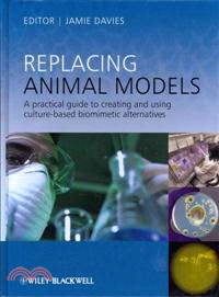 Replacing Animal Models - A Practical Guide To Creating And Using Culture-Based Biomimetic Alternatives