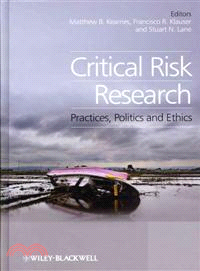 Critical Risk Research - Practices, Politics And Ethics