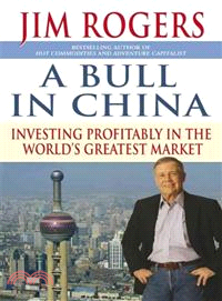 A BULL IN CHINA - INVESTING PROFITABLY IN THE WORLD'S GREATEST MARKET