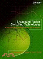 BROADBAND PACKET SWITCHING TECHNOLOGIES：A PRACTICAL GUIDE TO ATM SWITCHES AND IP ROUTERS