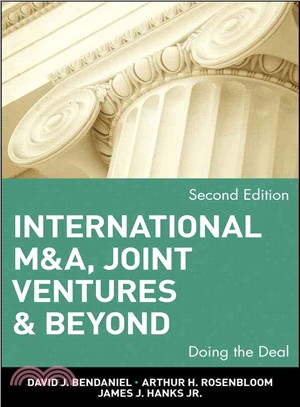 INTERNATIONAL M&A, JOINT VENTURES, AND BEYOND：DOING THE DEAL, SECOND EDITION