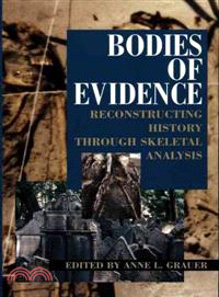 Bodies Of Evidence: Reconstructing History Through Skeletal Analysis