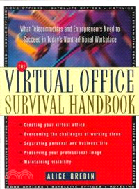 The Virtual Office Survival Handbook: What Telecommuters And Entrepreneurs Need To Succeed In Today'S Nontraditional Workplace