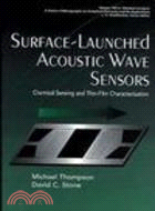 Surface-Launched Acoustic Wave Sensors: Chemical Sensing And Thin-Film Characterization