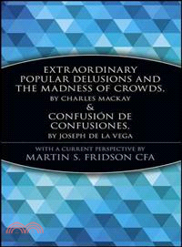 Extraordianry Popular Delusions And The Madness Of Crowds And Confusion De Confusiones