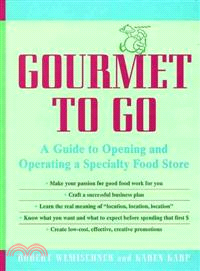 Gourmet to Go: A Guide to Opening and Operating a Specialty Food Store