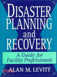Disaster Planning And Recovery: A Guide For Facility Professionals