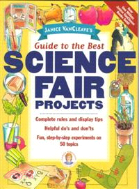 Janice Vancleave'S Guide To The Best Science Fair Projects