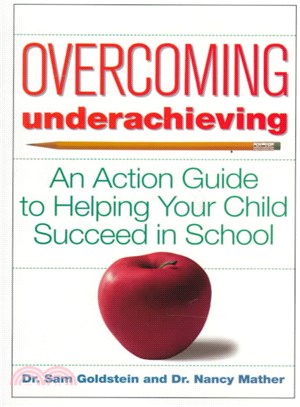 Overcoming Underachieving: An Action Guide To Helping Your Child Succeed In School