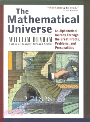 The Mathematical Universe: An Alphabetical Journey Through The Great Proofs, Problems, And Personalities