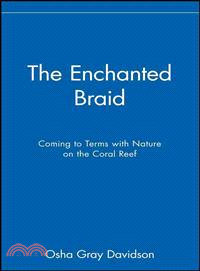 The Enchanted Braid: Coming To Terms With Nature On The Coral Reef