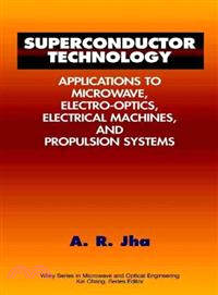 SUPERCONDUCTOR TECHNOLOGY：APPLICATIONS TO MICROWAVE, ELECTRO-OPTICS, ELECTRICAL MACHINES, AND PROPULSION SYSTEMS