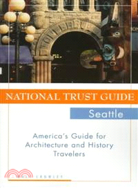 National trust guide, Seattle :America's guide for architecture and history travelers /