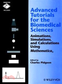 ADVANCED TUTORIALS FOR THE BIOMEDICAL SCIENCES：ANIMATATIONS, SIMULATIONS, AND CALCULATIONS USING MATHEMATICA