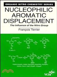 NUCLEOPHILIC AROMATIC DISPLACEMENT - THE INFLUENCE OF THE NITRO GROUP