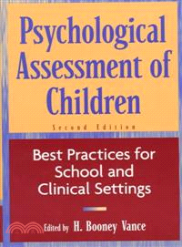 Psychological Assessment Of Children: Best Practices For School And Clinical Settings