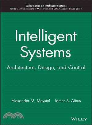 INTELLIGENT SYSTEMS：ARCHITECTURE, DESIGN, AND CONTROL