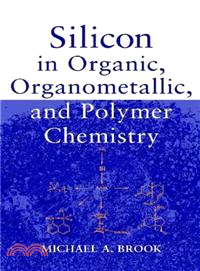 Silicon In Organic, Organometallic, And Polymer Chemistry